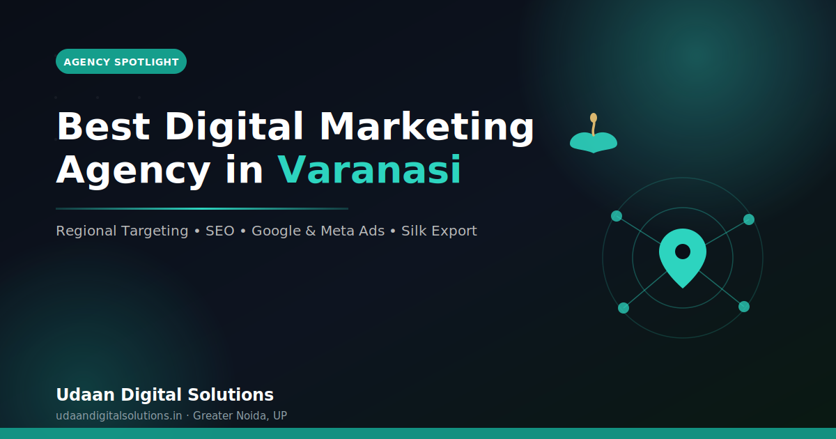 Best digital marketing agency in Varanasi - guide by Udaan Digital Solutions